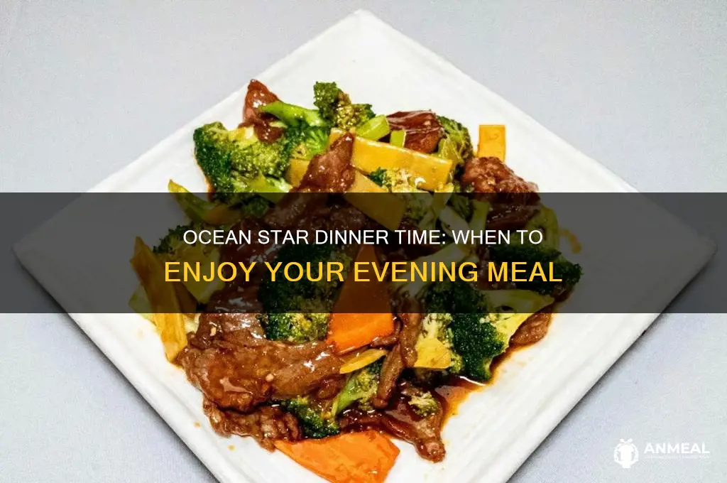 what time does dinner start at ocean star