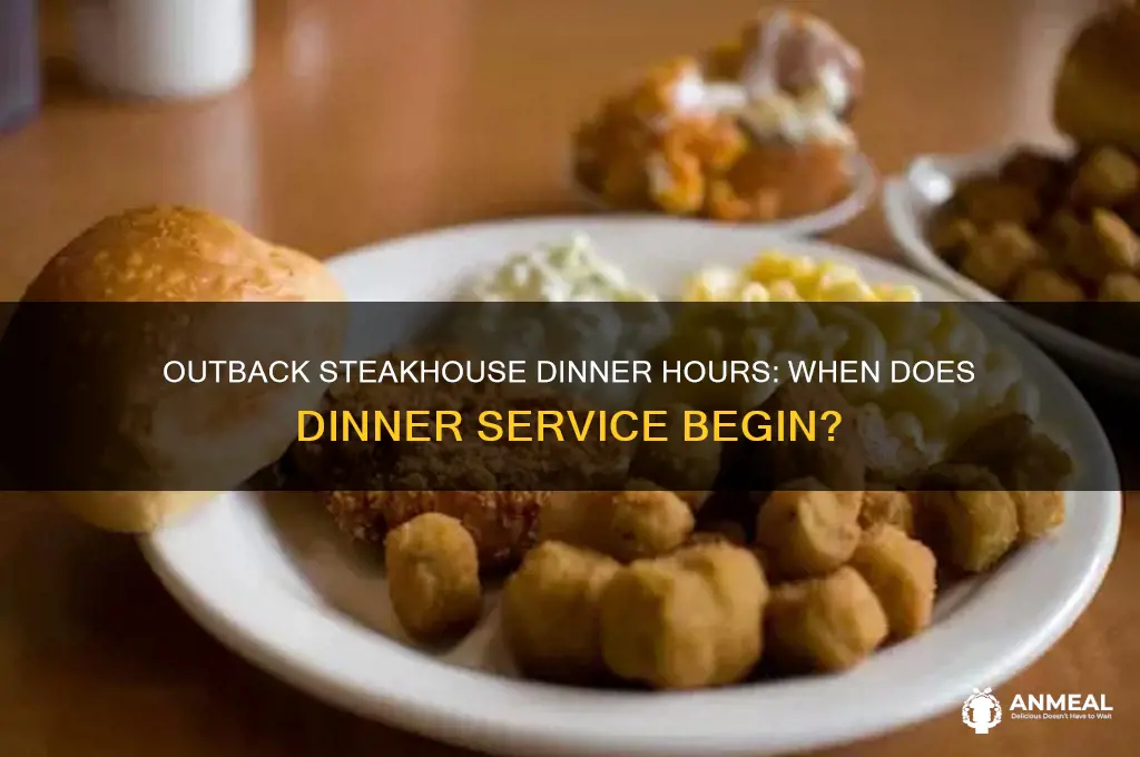what time does dinner start at outback steakhouse