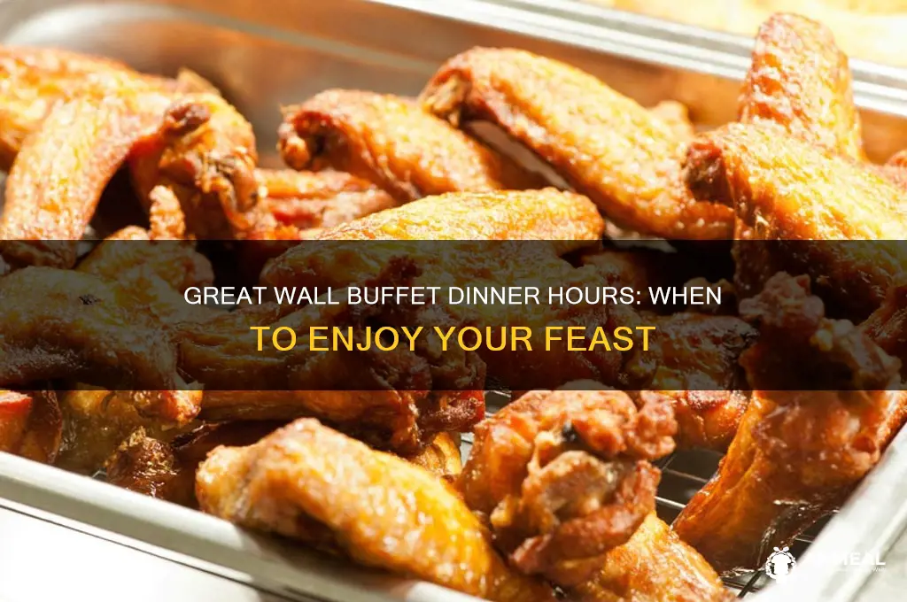 what time does dinner start great wall buffet