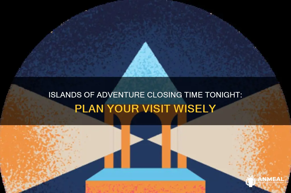 what time does islands of adventure close tonight