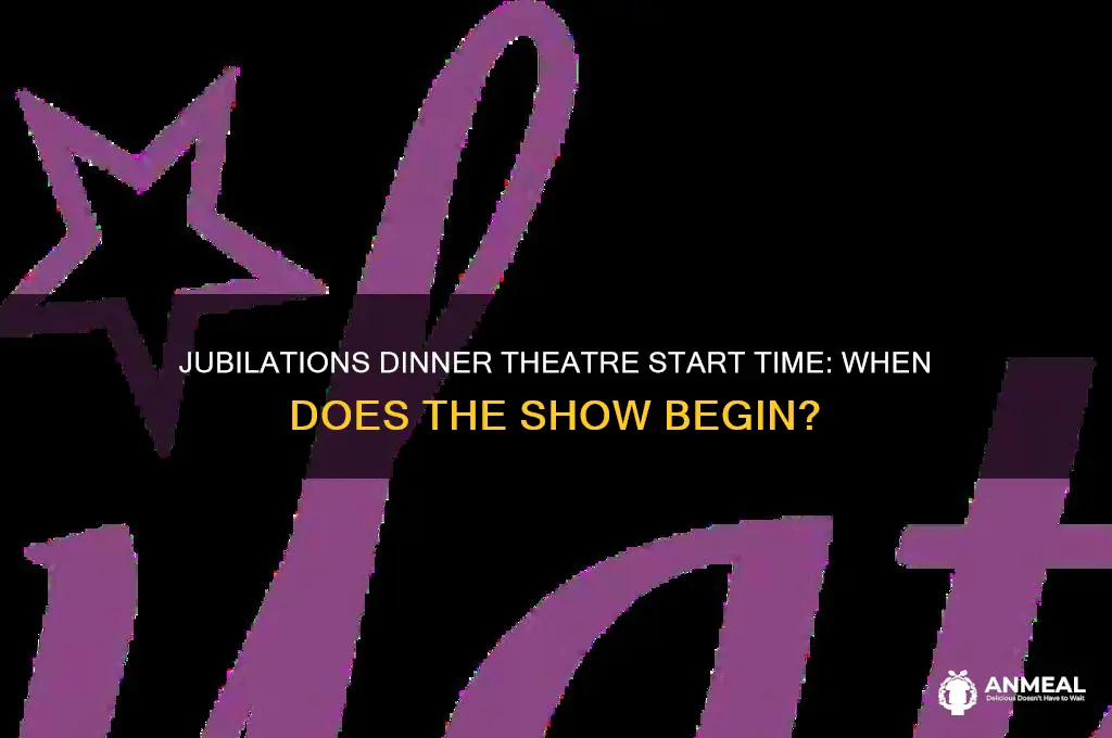 what time does jubilations dinner theatre start
