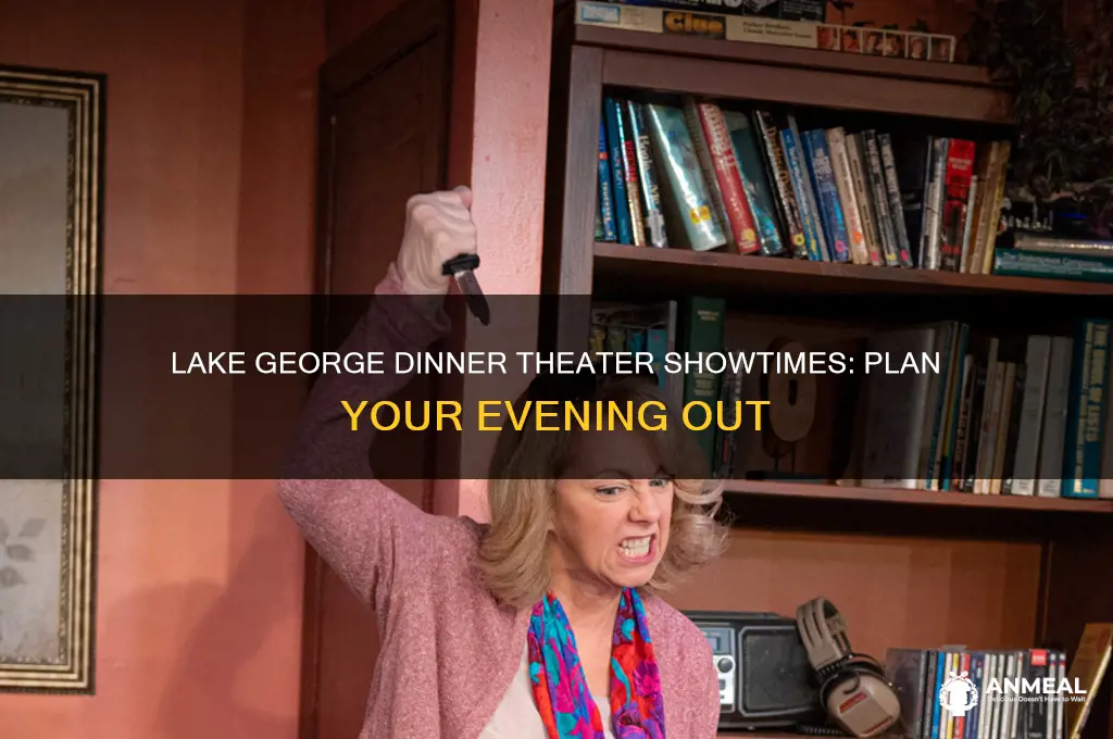 what time does lake george dinner theater
