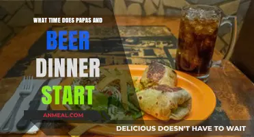 Papas and Beer Dinner Start Time: Everything You Need to Know
