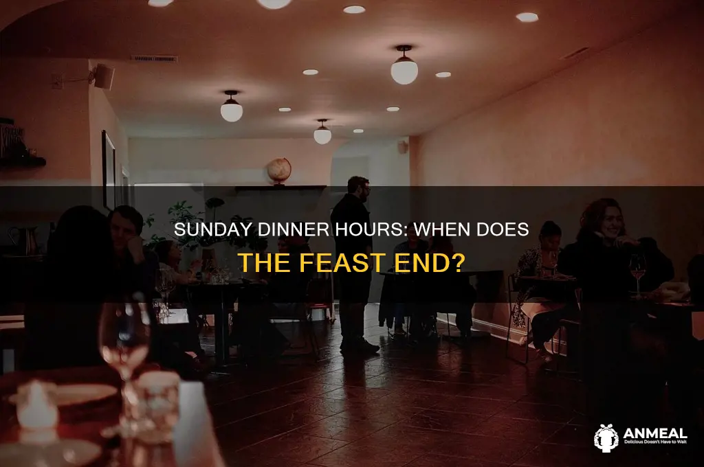 what time does sunday dinner close