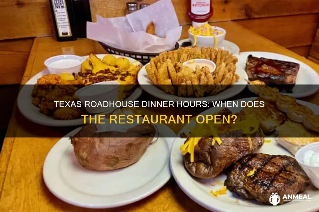 what time does texas roadhouse open for dinner