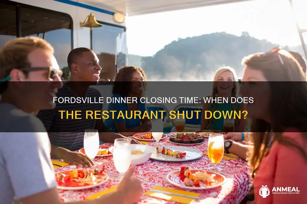 what time does the fordsville dinner close