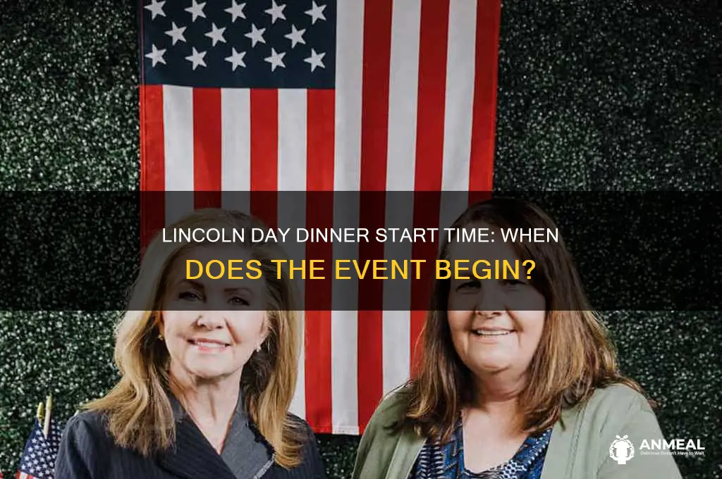 what time does the lincoln day dinner begin