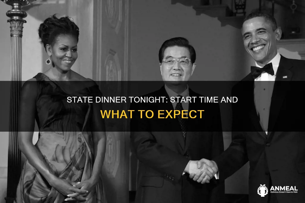 what time does the state dinner start tonight
