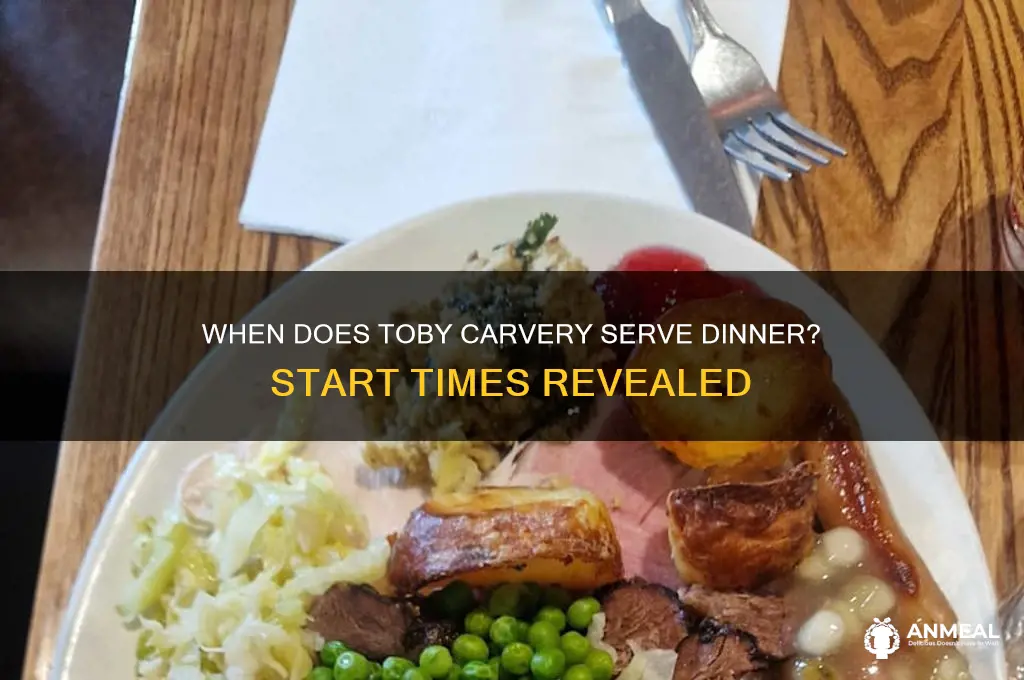 what time does toby carvery dinner start