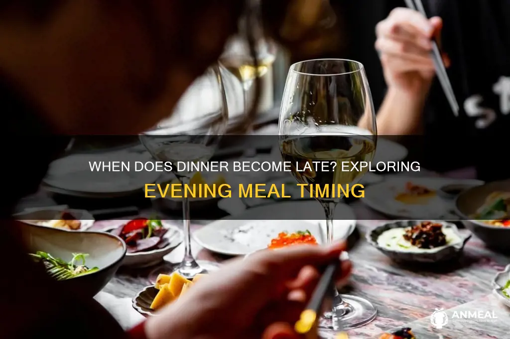 what time is a late dinner