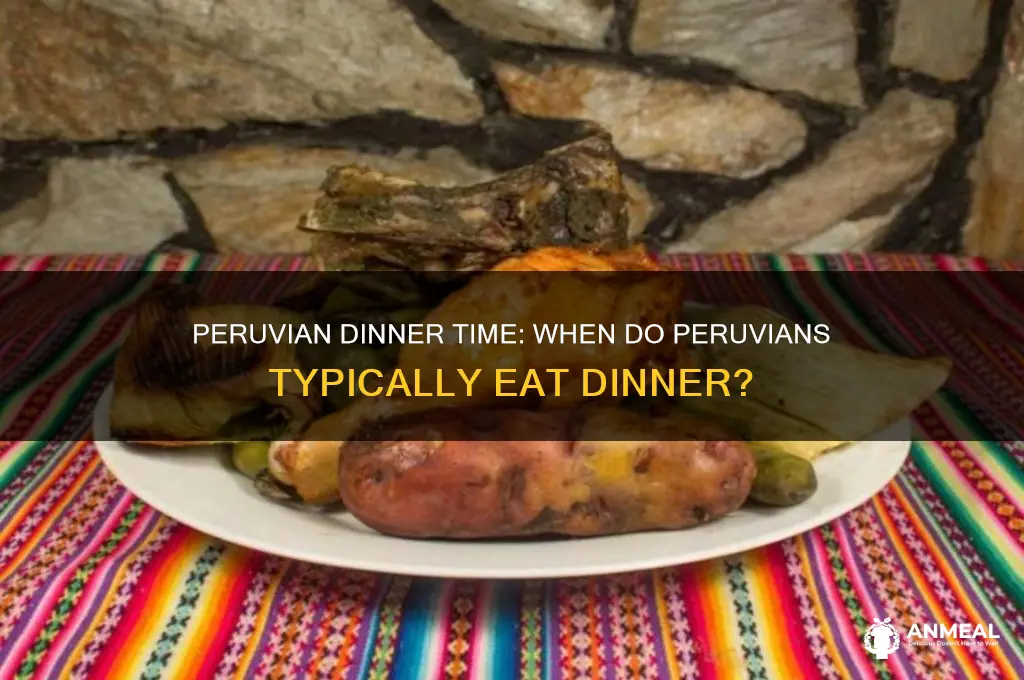 what time is a peruvian dinner