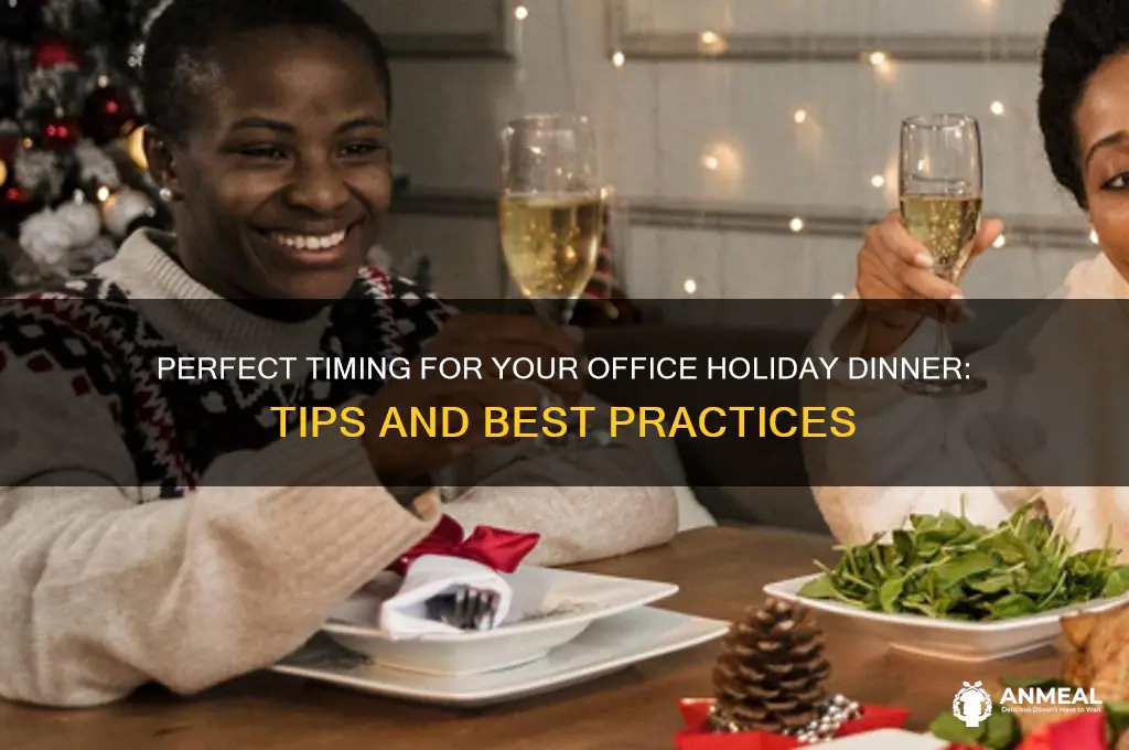 what time is best for offcie holiday dinner