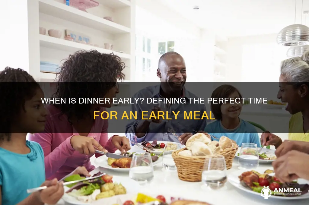 what time is considered an early dinner