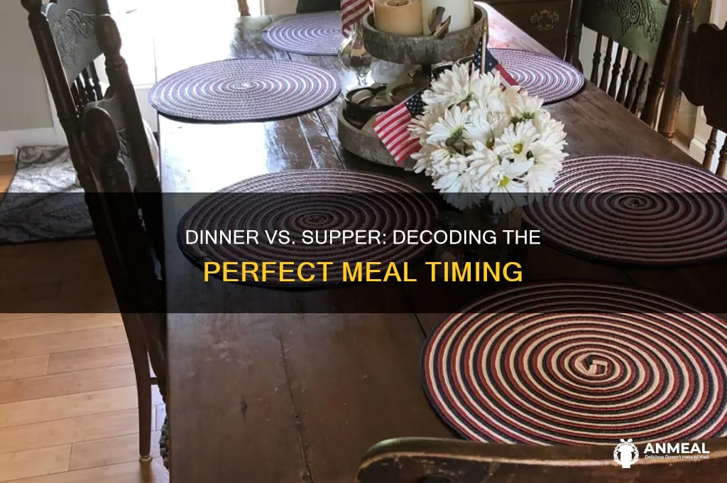 what time is dinner and what time is supper