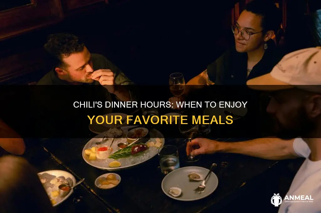 what time is dinner at chili