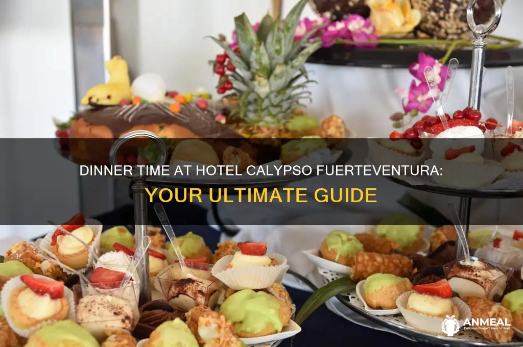 what time is dinner at hotel calypso fuerteventura