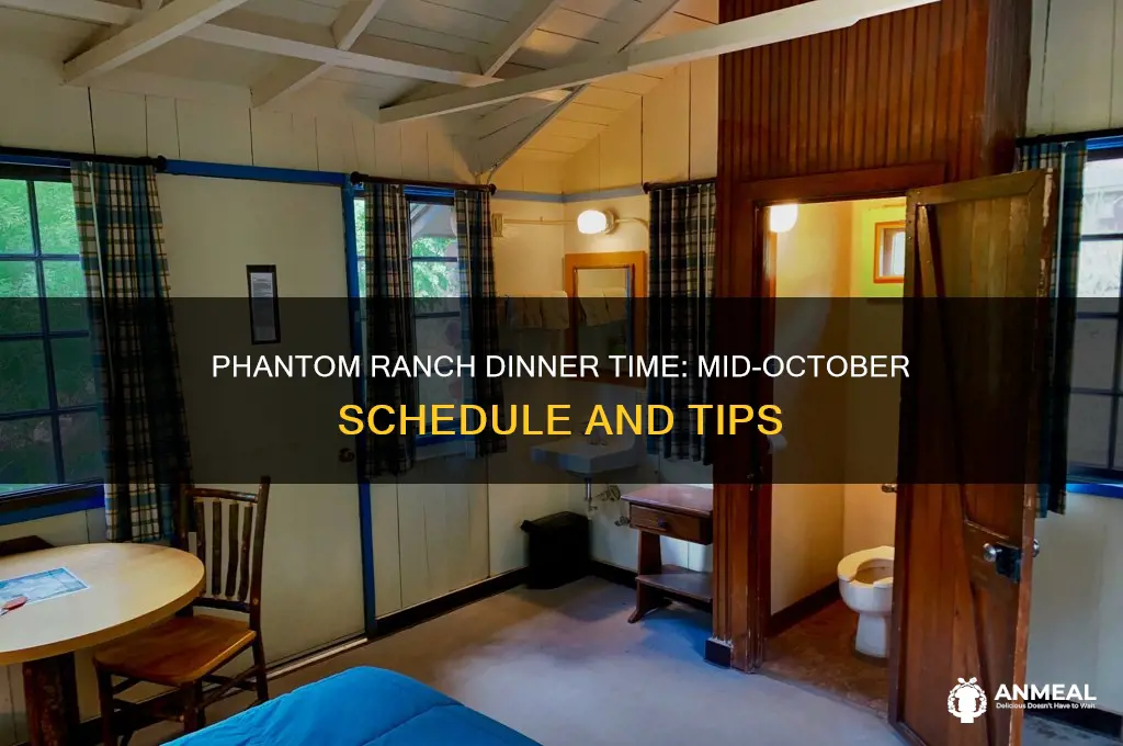 what time is dinner at phantom ranch in mid october