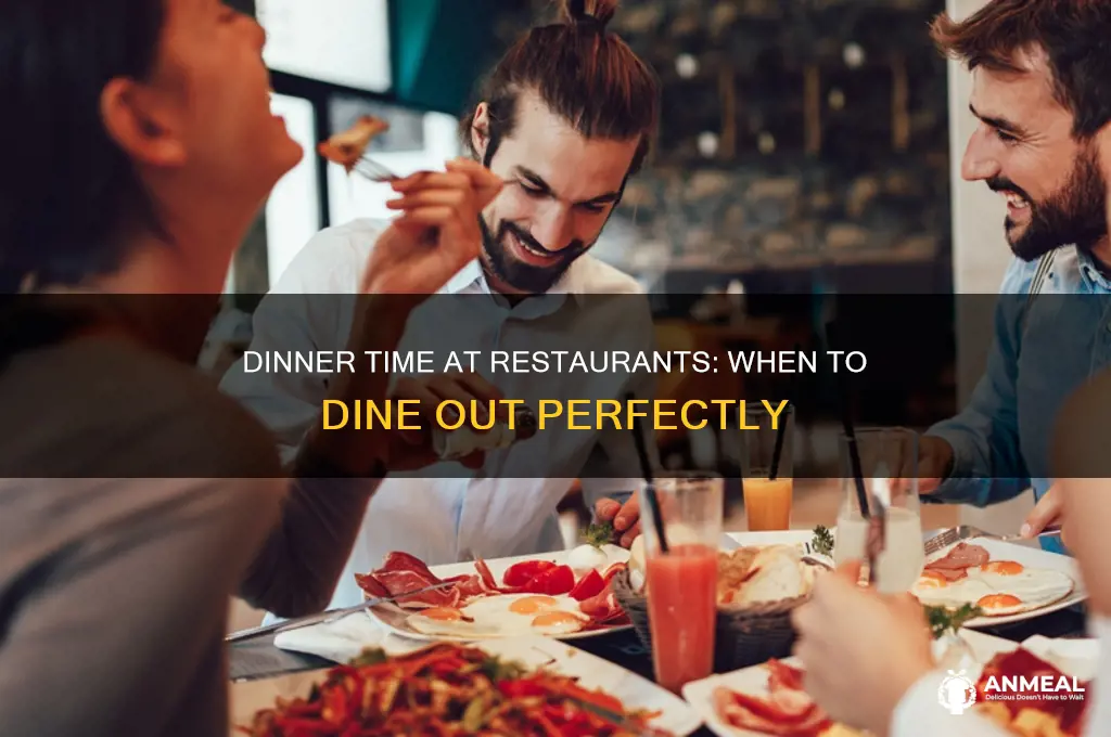 what time is dinner at restaurants
