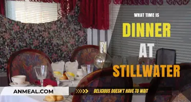Dinner Time at Stillwater: When to Plan Your Visit