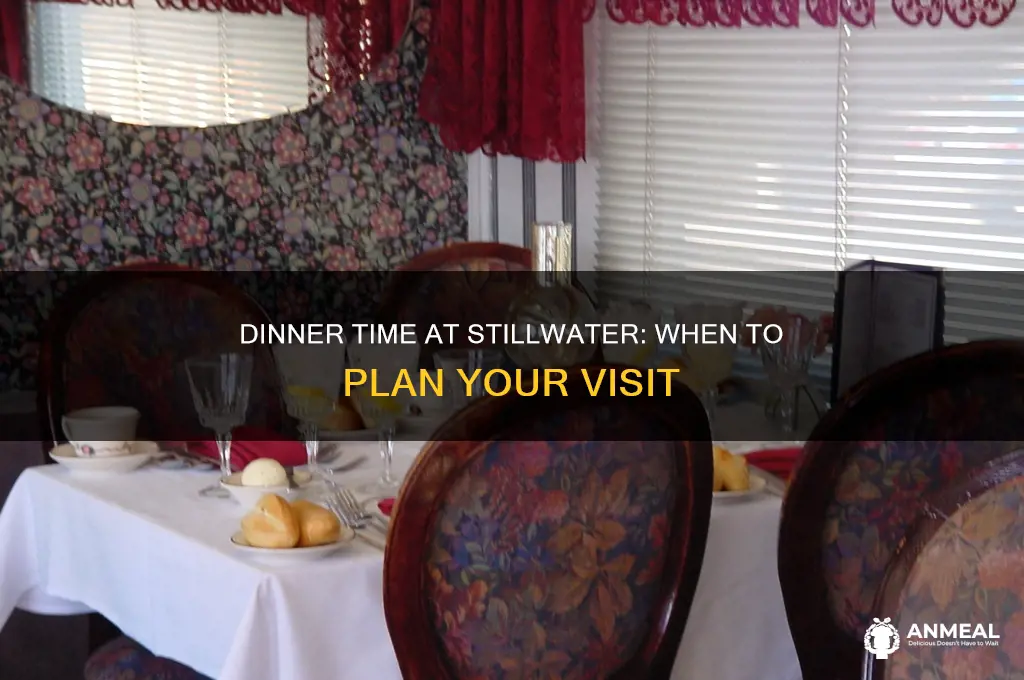 what time is dinner at stillwater