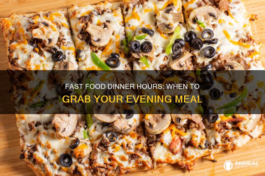 what time is dinner for fast food