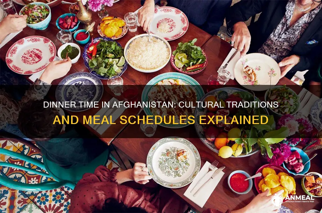 what time is dinner in afghanistan