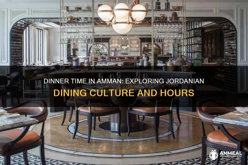 what time is dinner in amman jordan