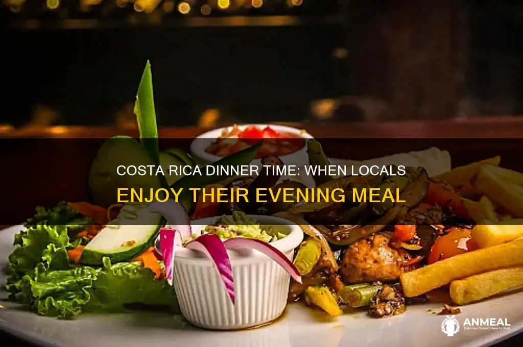 what time is dinner in costa rica