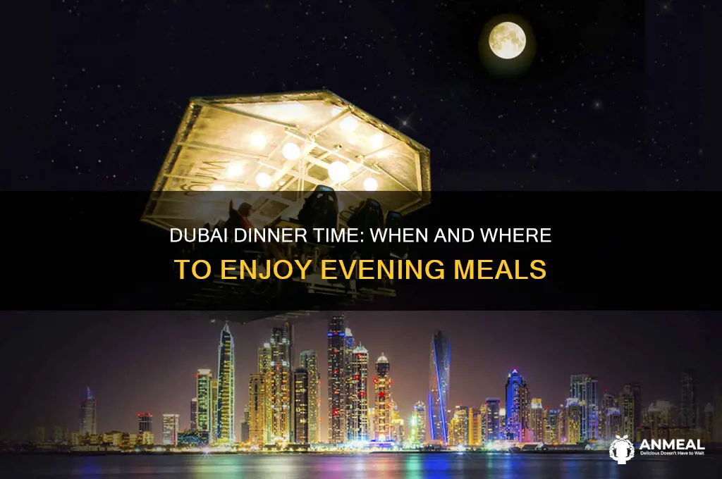 what time is dinner in dubai