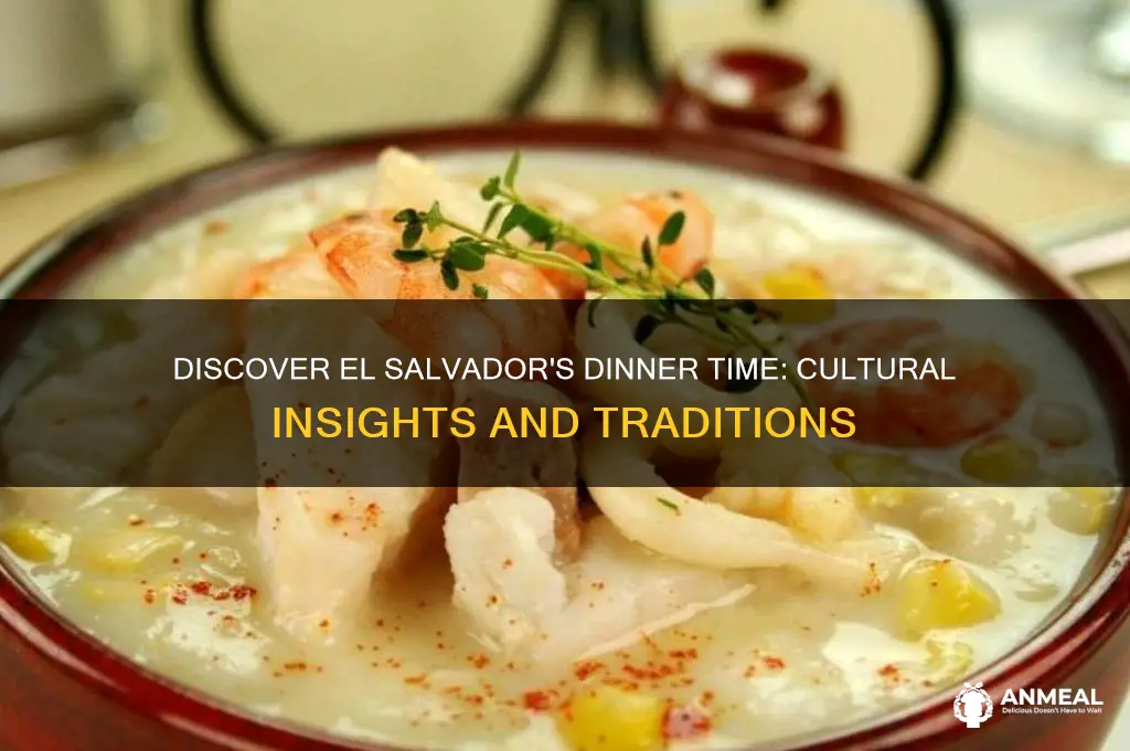what time is dinner in el salvador