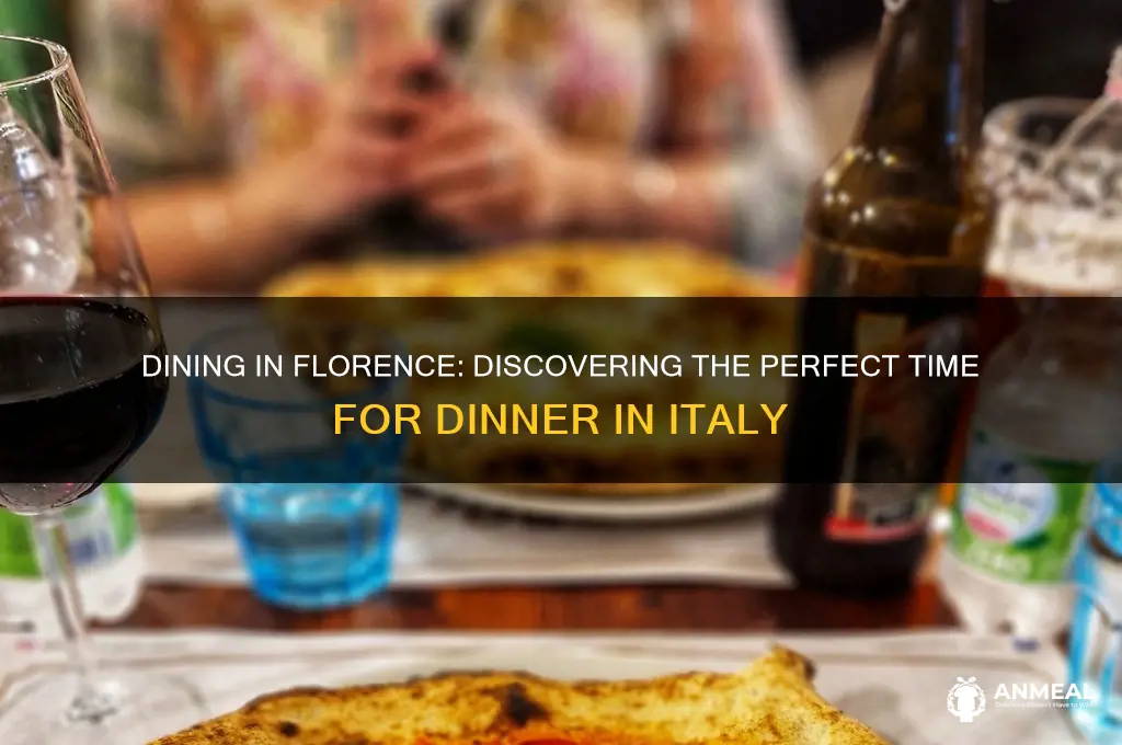 what time is dinner in florence italy