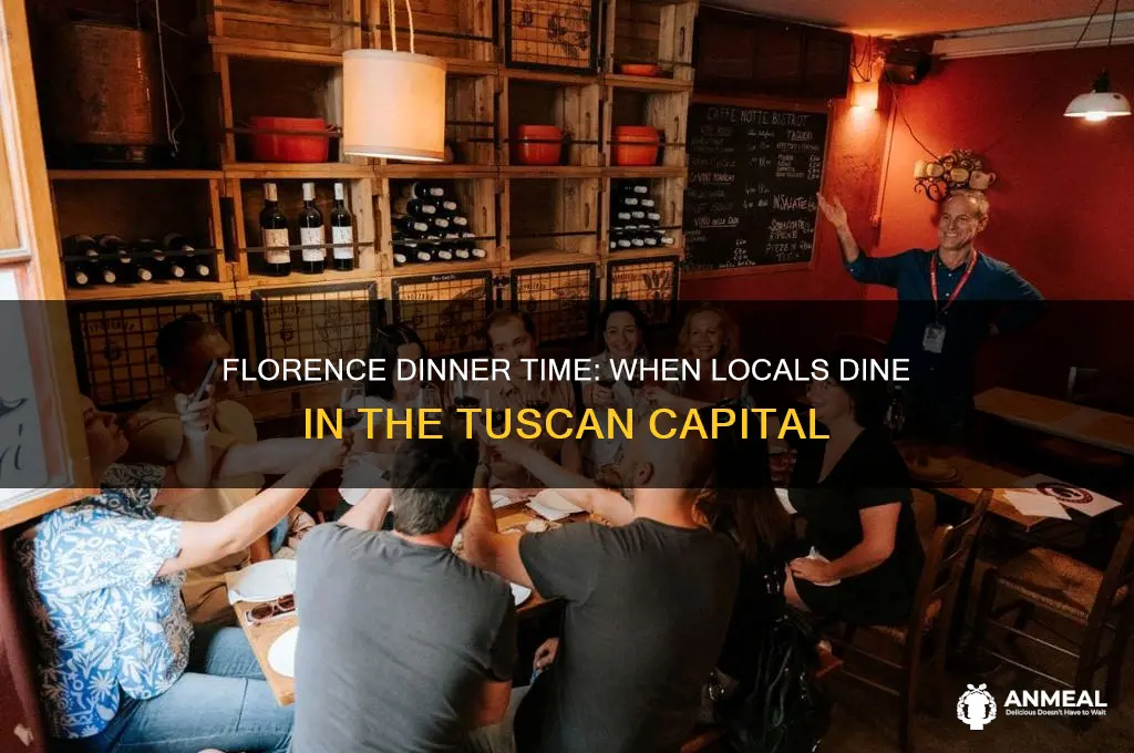 what time is dinner in florence