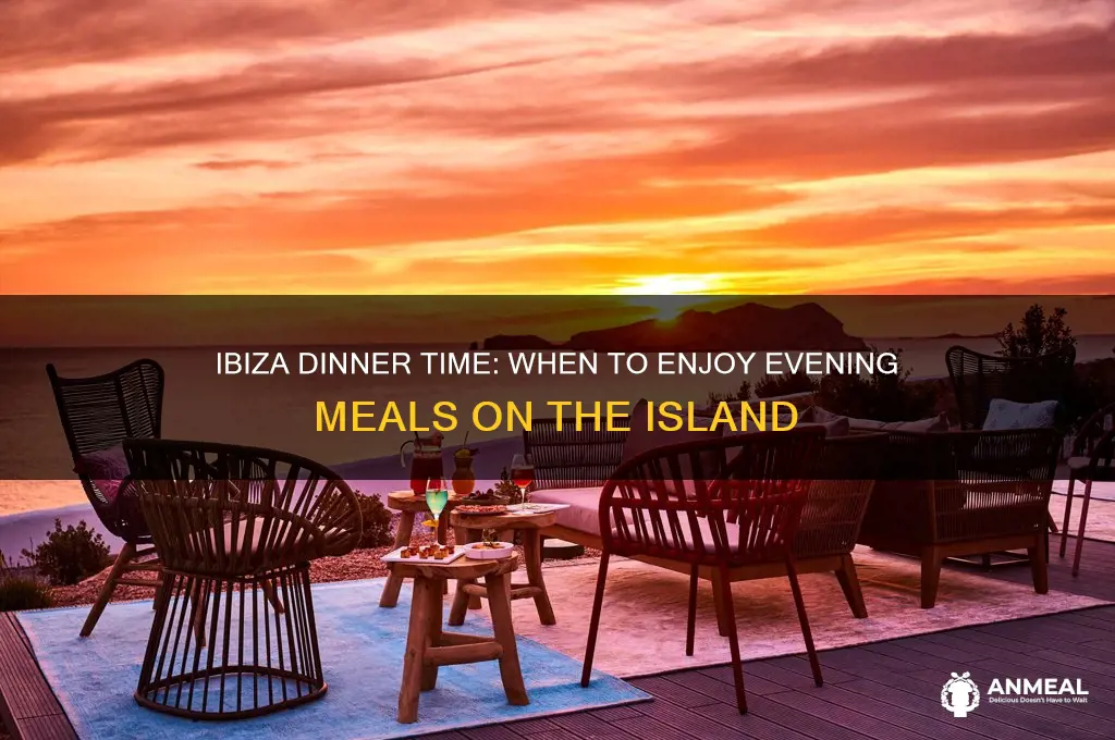 what time is dinner in ibiza