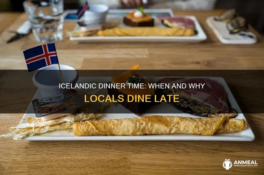 what time is dinner in iceland