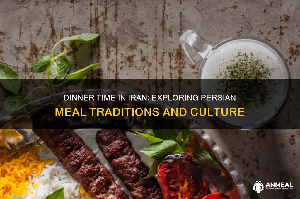 what time is dinner in iran