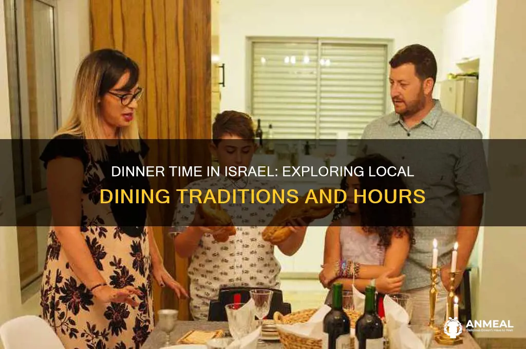 what time is dinner in israel