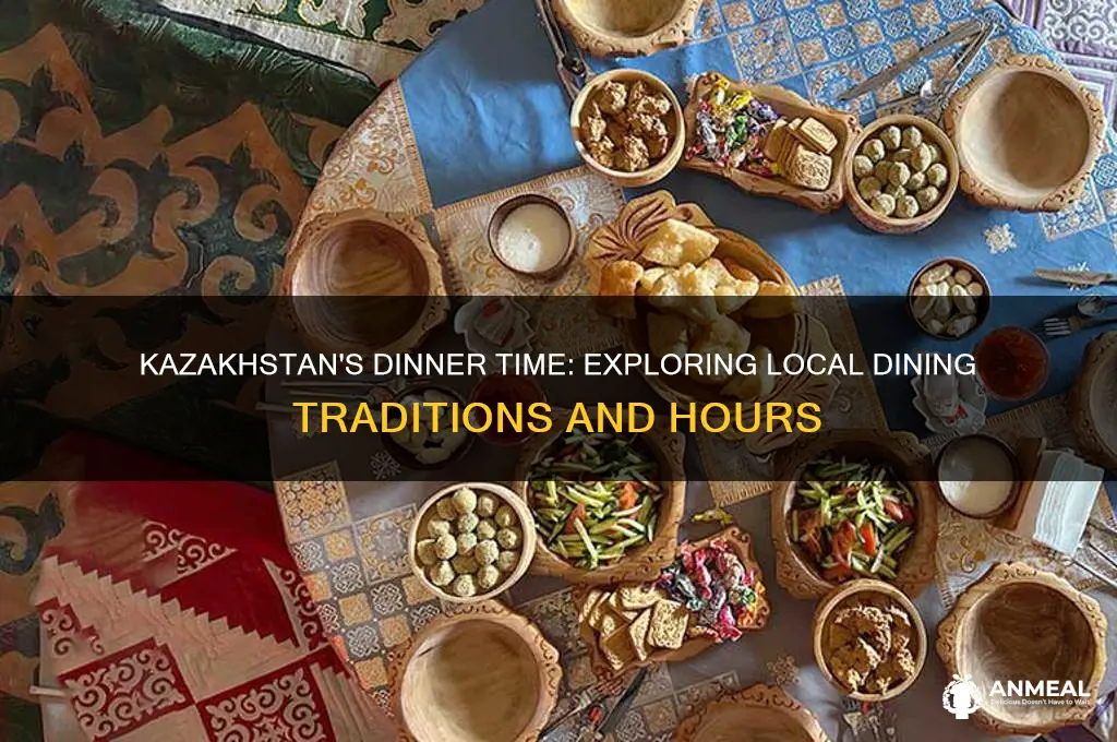 what time is dinner in kazakhstan