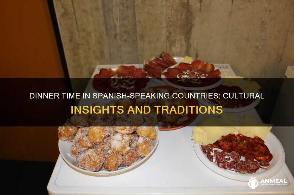 what time is dinner in panish speaking countries