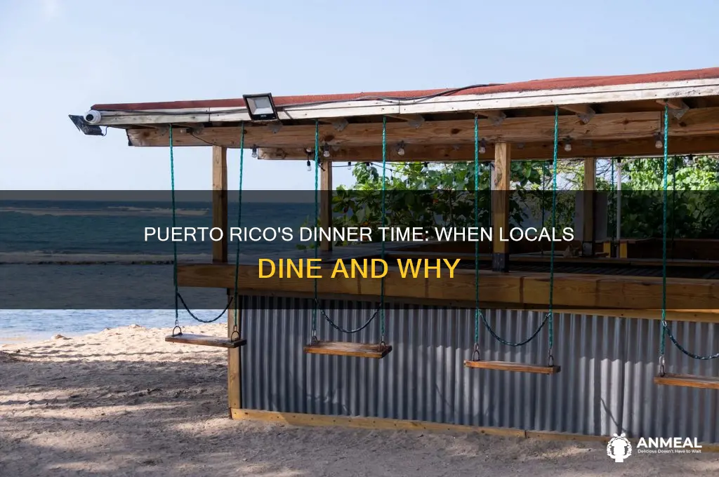what time is dinner in puerto rico