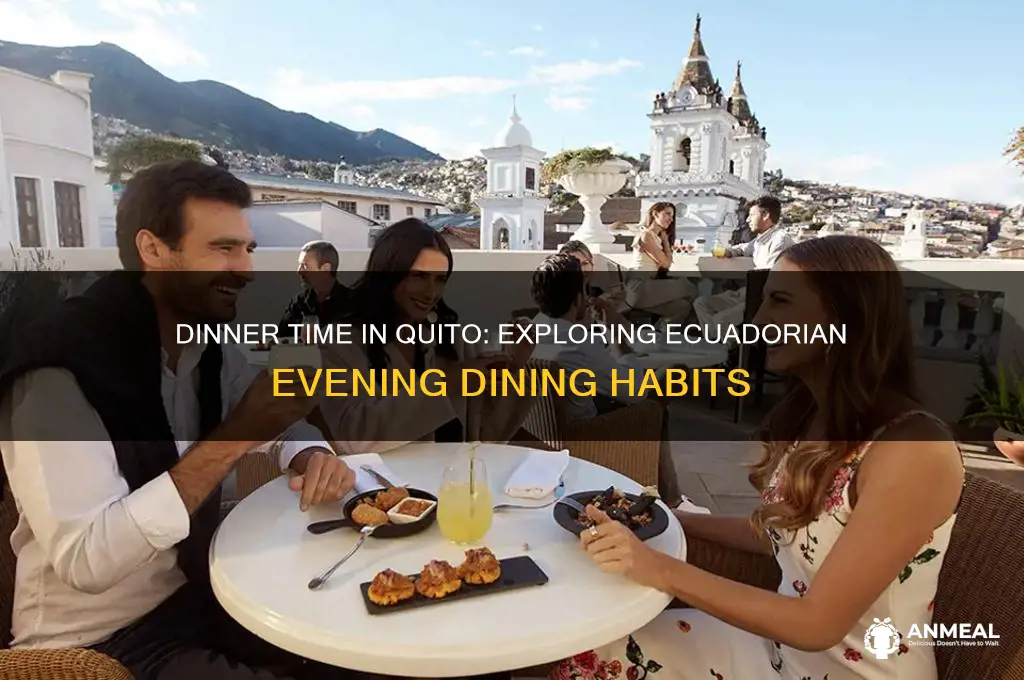 what time is dinner in quito