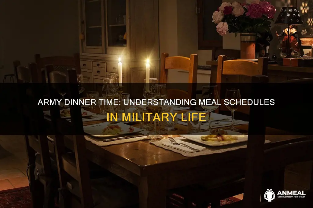 what time is dinner in the army