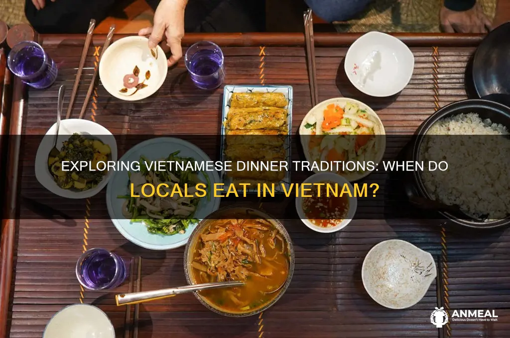 what time is dinner in vietnam