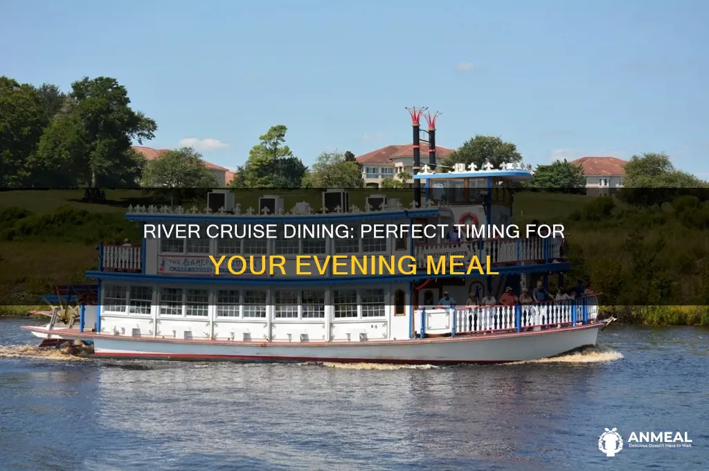 what time is dinner on a river cruise