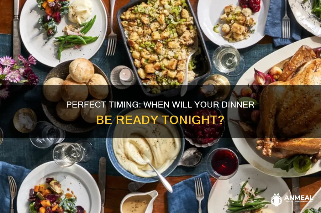 what time is dinner ready
