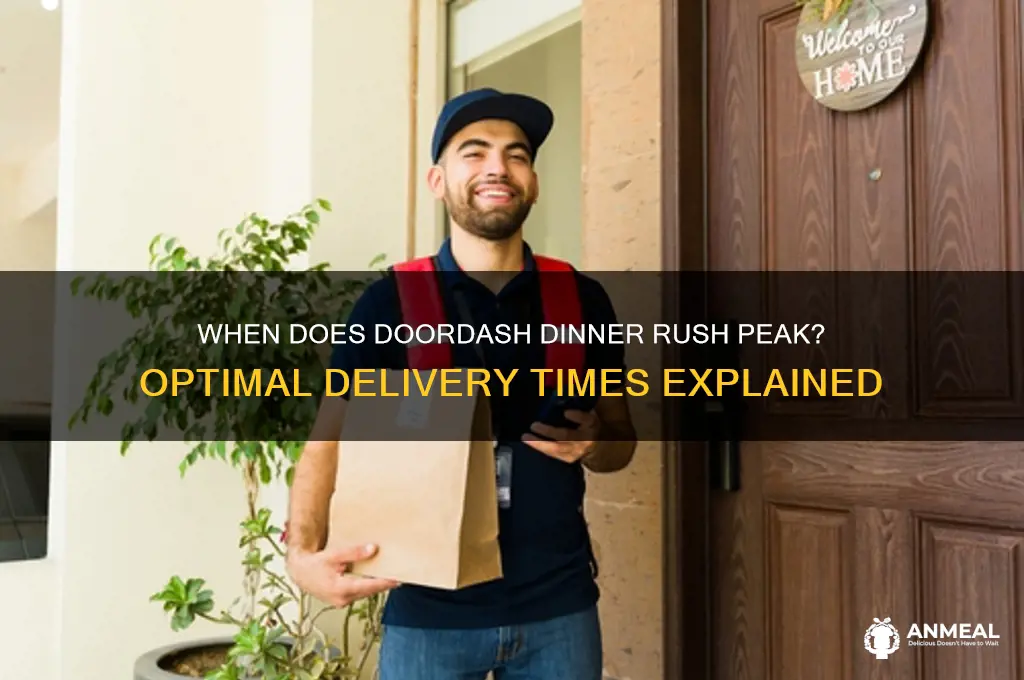 what time is dinner rush for doordash