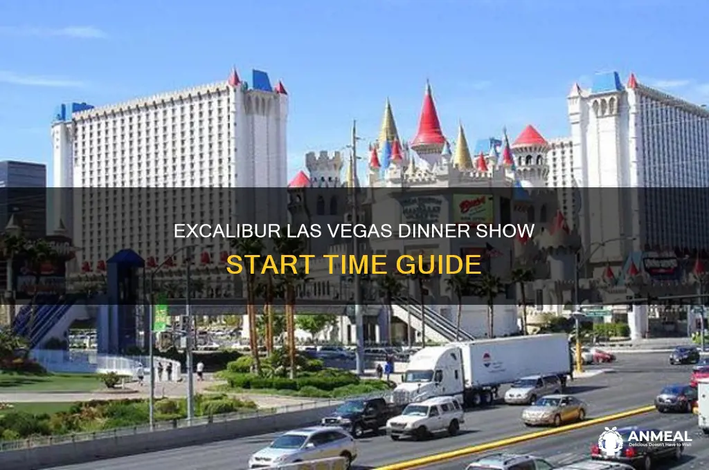 what time is dinner show at excalibur in las vegas