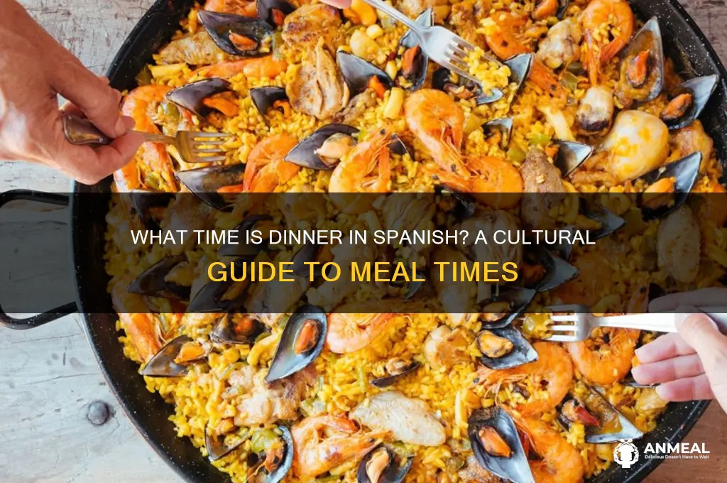 what time is dinner spanish