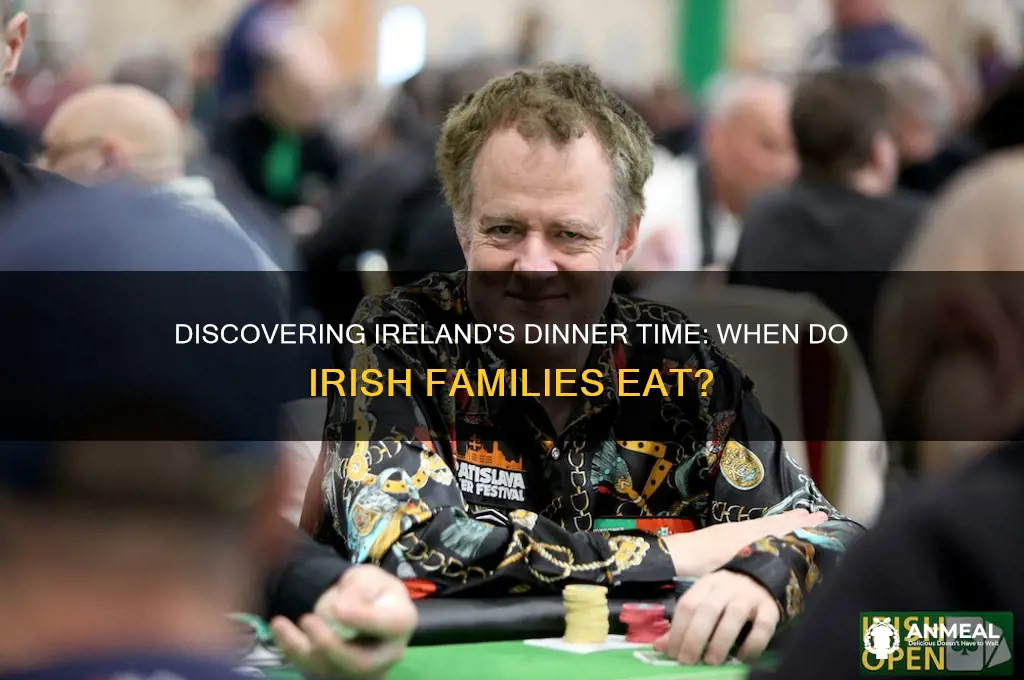 what time is dinner time in ireland