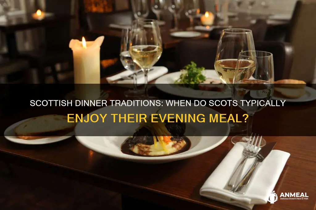 what time is dinner time in scotland