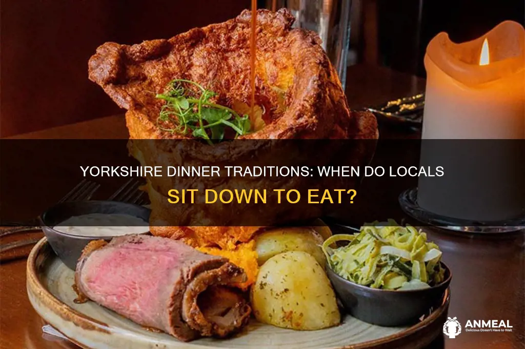 what time is dinner time in yorkshire